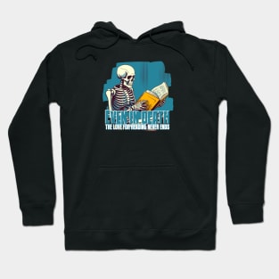 Even in Death, the Love for Reading Never Ends Hoodie